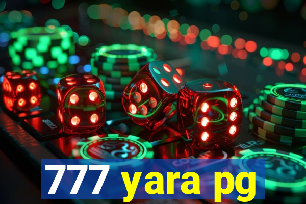 777 yara pg